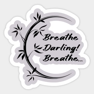 Breathe Darling Breathe Sticker